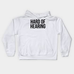 Hard of Hearing (Black Text) Kids Hoodie